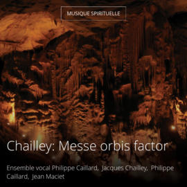 Chailley: Messe orbis factor