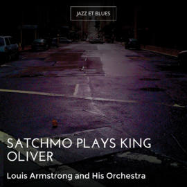 Satchmo Plays King Oliver