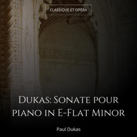 Dukas: Sonate pour piano in E-Flat Minor