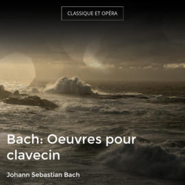 Bach: Oeuvres pour clavecin