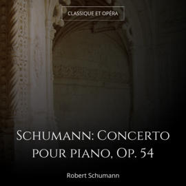 Schumann: Concerto pour piano, Op. 54