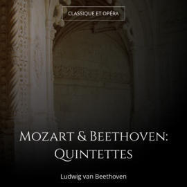 Mozart & Beethoven: Quintettes