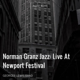 Norman Granz Jazz: Live At Newport Festival