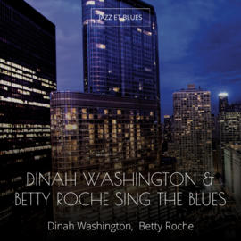 Dinah Washington & Betty Roche Sing the Blues