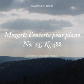 Mozart: Concerto pour piano No. 23, K. 488