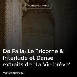 De Falla: Le Tricorne & Interlude et Danse extraits de "La Vie brève"