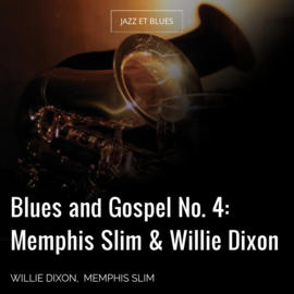 Blues and Gospel No. 4: Memphis Slim & Willie Dixon