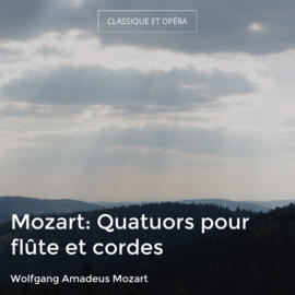Mozart: Quatuors pour flûte et cordes