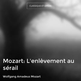 Mozart: L'enlèvement au sérail