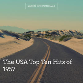 The USA Top Ten Hits of 1957