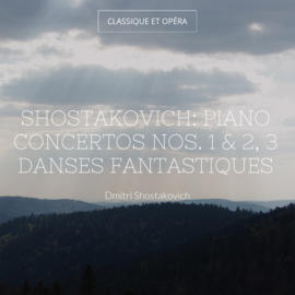 Shostakovich: Piano Concertos Nos. 1 & 2, 3 Danses fantastiques
