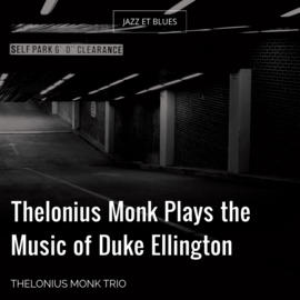 Thelonius Monk Plays the Music of Duke Ellington