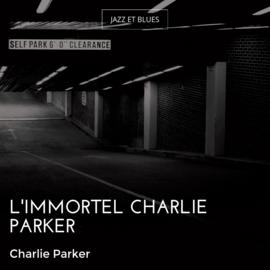 L'immortel Charlie Parker