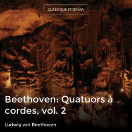 Beethoven: Quatuors à cordes, vol. 2