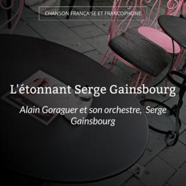 L'étonnant Serge Gainsbourg