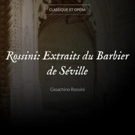 Rossini: Extraits du Barbier de Séville