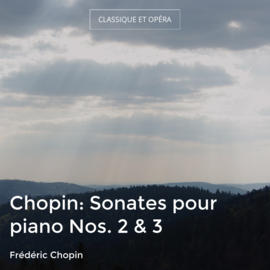 Chopin: Sonates pour piano Nos. 2 & 3