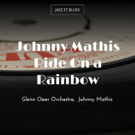 Johnny Mathis Ride On a Rainbow