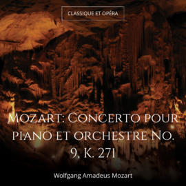 Mozart: Concerto pour piano et orchestre No. 9, K. 271