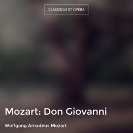 Don Giovanni, K. 527, Act I, Scene 16: "Batti, batti, o bel Masetto" (Zerlina), K. 527, Act I, Scene 16: "Batti, batti, o bel Masetto" (Zerlina)
