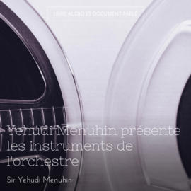 Yehudi Menuhin présente les instruments de l'orchestre