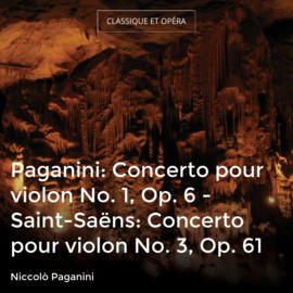 Paganini: Concerto pour violon No. 1, Op. 6 - Saint-Saëns: Concerto pour violon No. 3, Op. 61