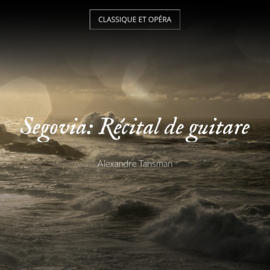 Segovia: Récital de guitare