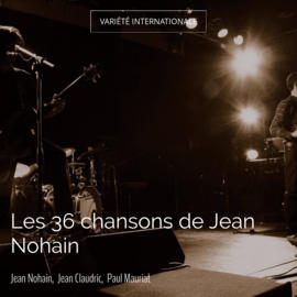 Les 36 chansons de Jean Nohain