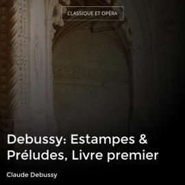 Debussy: Estampes & Préludes, Livre premier
