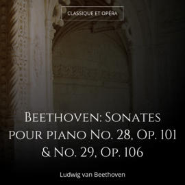 Beethoven: Sonates pour piano No. 28, Op. 101 & No. 29, Op. 106