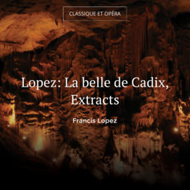 Lopez: La belle de Cadix, Extracts