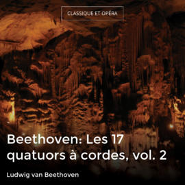 Beethoven: Les 17 quatuors à cordes, vol. 2