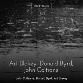 Art Blakey, Donald Byrd, John Coltrane