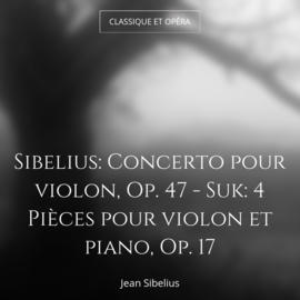 Sibelius: Concerto pour violon, Op. 47 - Suk: 4 Pièces pour violon et piano, Op. 17