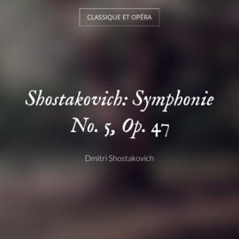 Shostakovich: Symphonie No. 5, Op. 47