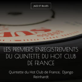 Les premiers enregistrements du Quintette du Hot Club de France