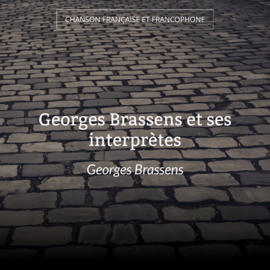 Georges Brassens et ses interprètes