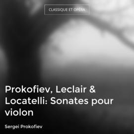 Prokofiev, Leclair & Locatelli: Sonates pour violon