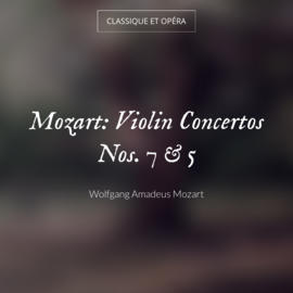 Mozart: Violin Concertos Nos. 7 & 5