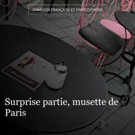Surprise partie, musette de Paris
