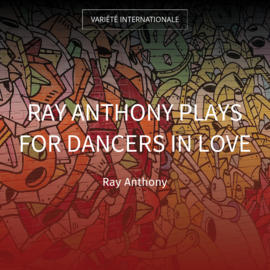 Ray Anthony Plays for Dancers in Love