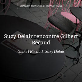 Suzy Delair rencontre Gilbert Becaud