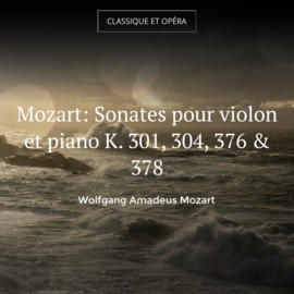 Mozart: Sonates pour violon et piano K. 301, 304, 376 & 378