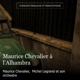 Maurice Chevalier à l'Alhambra