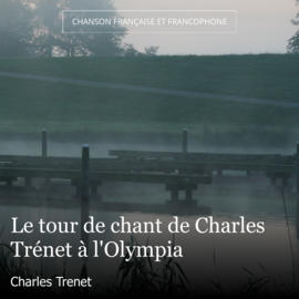 Le tour de chant de Charles Trénet à l'Olympia