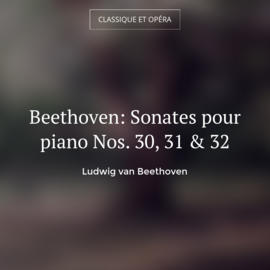 Beethoven: Sonates pour piano Nos. 30, 31 & 32