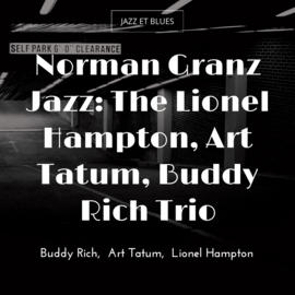 Norman Granz Jazz: The Lionel Hampton, Art Tatum, Buddy Rich Trio
