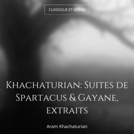 Khachaturian: Suites de Spartacus & Gayane, extraits