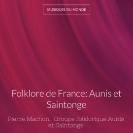 Folklore de France: Aunis et Saintonge