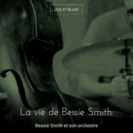 La vie de Bessie Smith